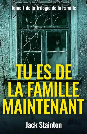 Jack Stainton – Famille, Tome 1 : Tu es de la famille maintenant
